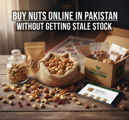 How to Buy Nuts Online in Pakistan Without Getting Stale Stock?